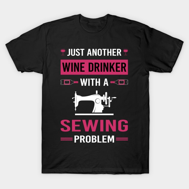 Wine Drinker Sewing T-Shirt by Good Day